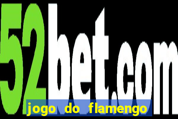 jogo do flamengo hoje globo play