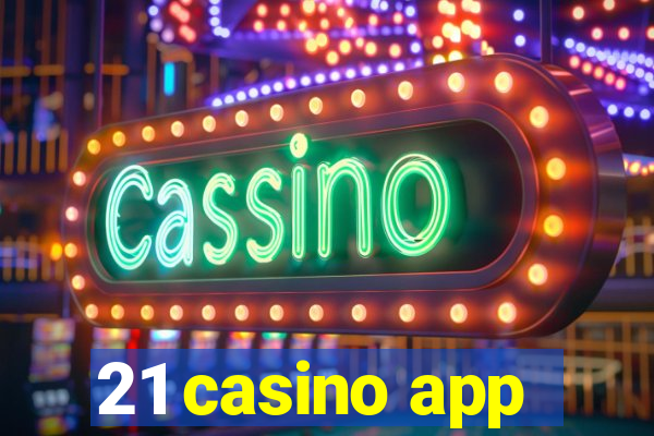 21 casino app