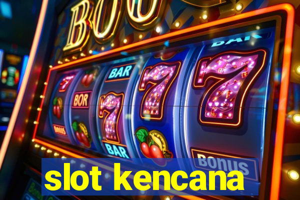 slot kencana