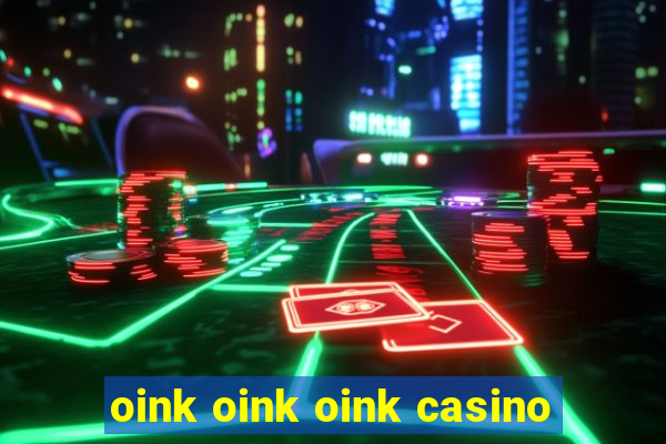 oink oink oink casino