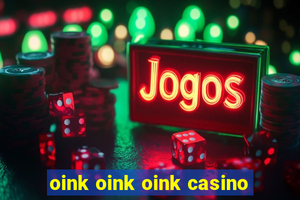 oink oink oink casino