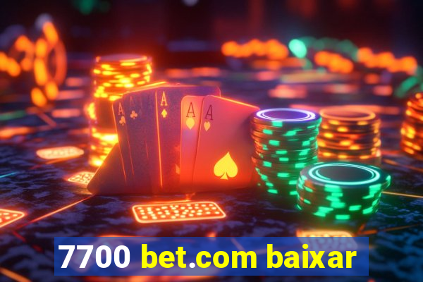 7700 bet.com baixar