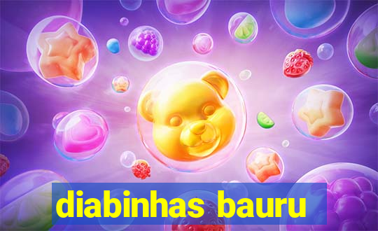 diabinhas bauru