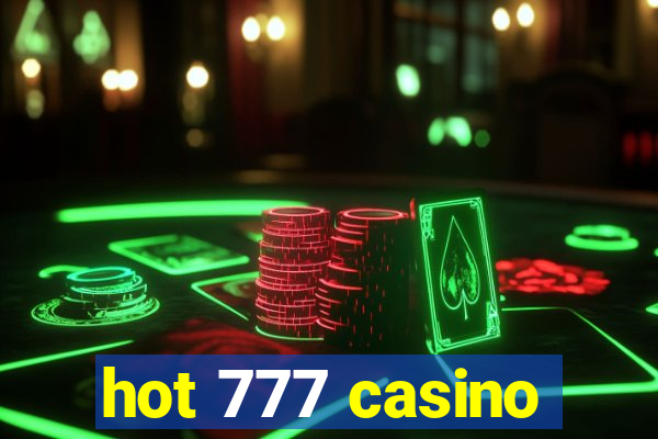 hot 777 casino