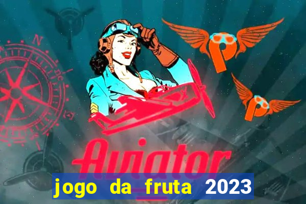 jogo da fruta 2023 paga mesmo