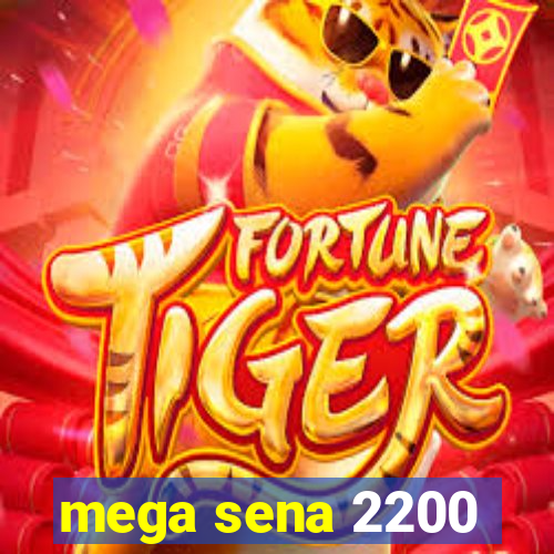 mega sena 2200