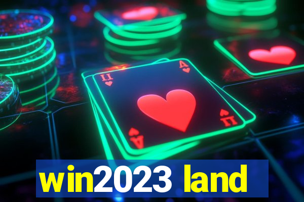 win2023 land