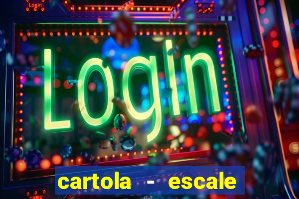 cartola - escale seu time!