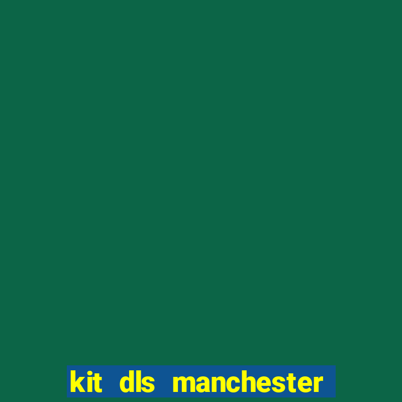 kit dls manchester city 2015