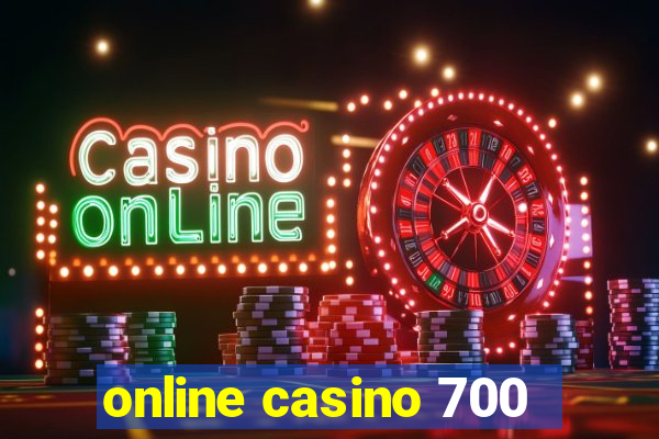 online casino 700