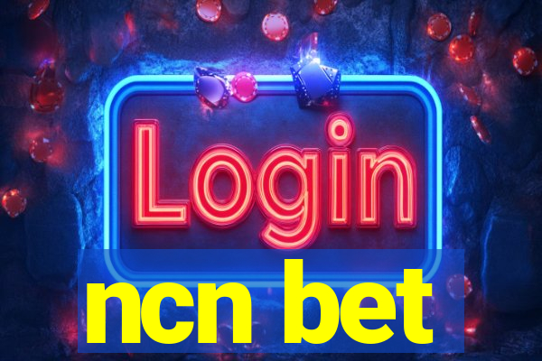 ncn bet