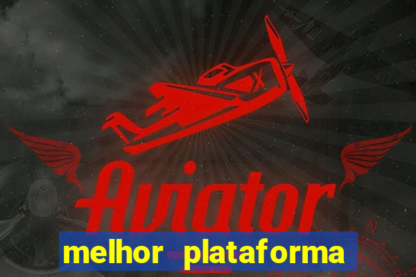 melhor plataforma para fortune tiger