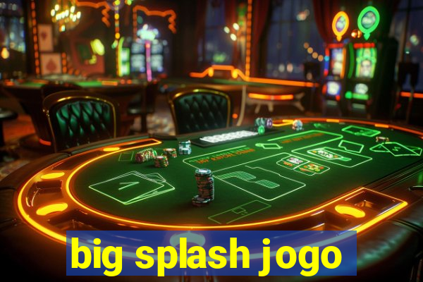 big splash jogo