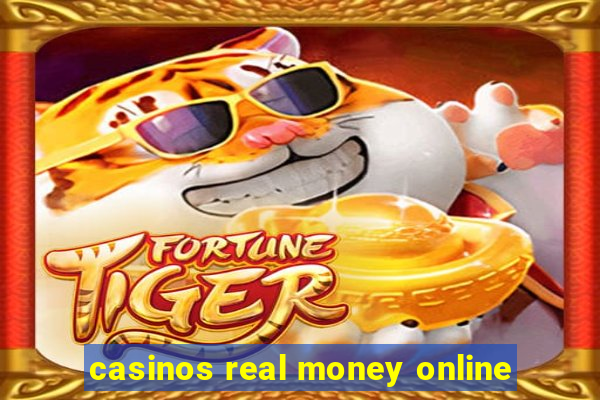 casinos real money online