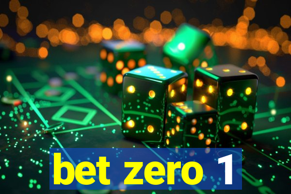 bet zero 1