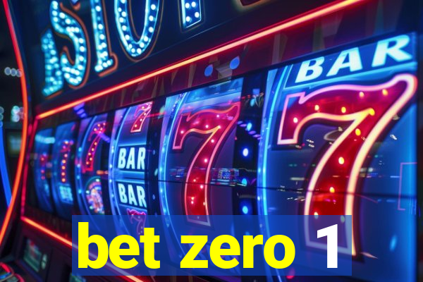 bet zero 1