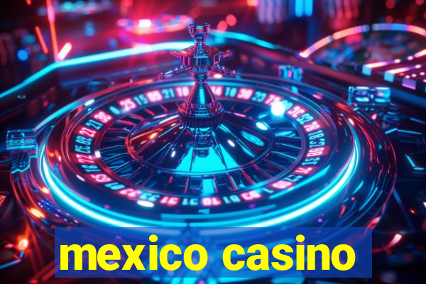 mexico casino