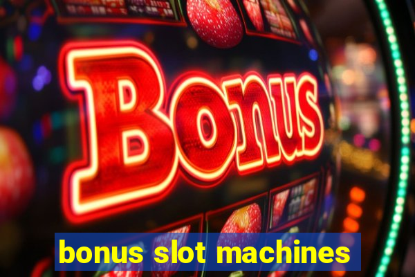 bonus slot machines