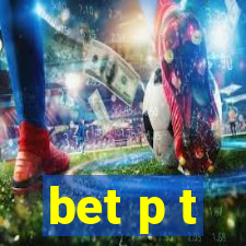 bet p t