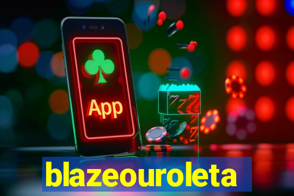 blazeouroleta