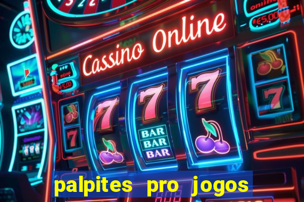 palpites pro jogos de hoje