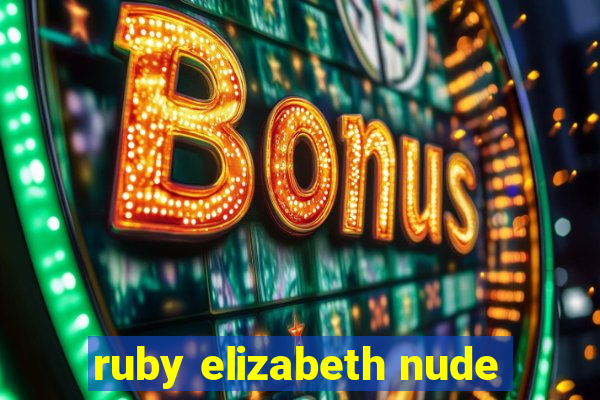 ruby elizabeth nude