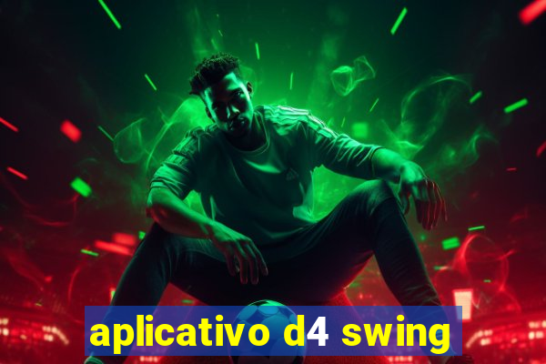 aplicativo d4 swing