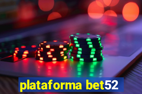 plataforma bet52