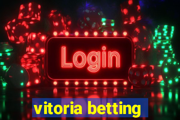 vitoria betting