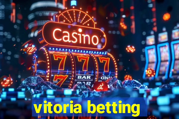 vitoria betting