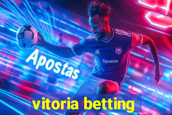 vitoria betting