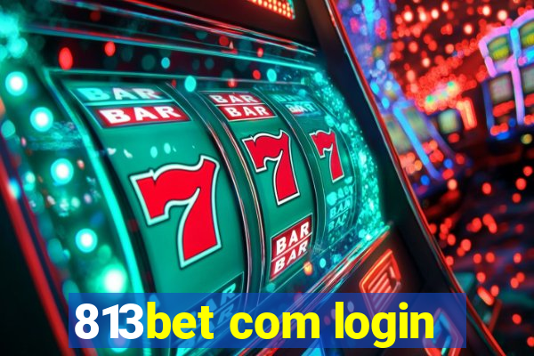 813bet com login