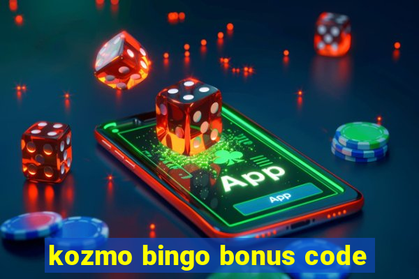 kozmo bingo bonus code