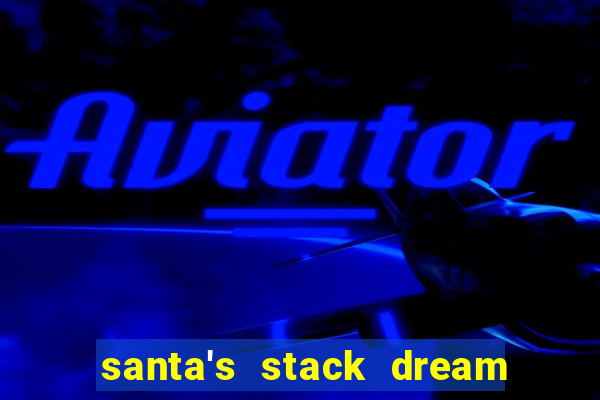 santa's stack dream drop slot