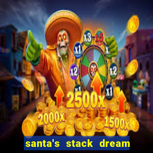 santa's stack dream drop slot