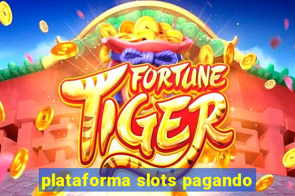 plataforma slots pagando