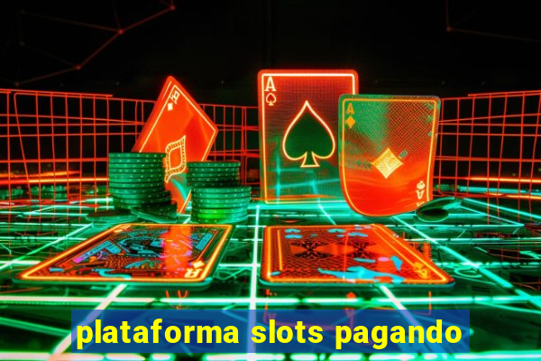 plataforma slots pagando