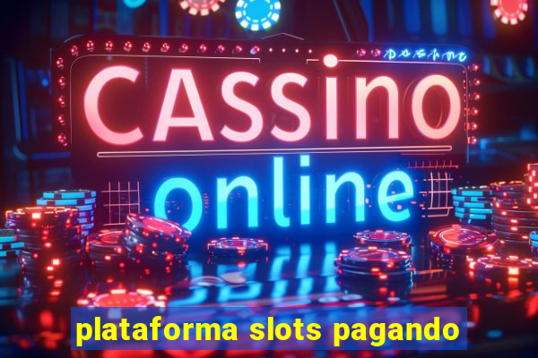 plataforma slots pagando