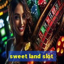 sweet land slot