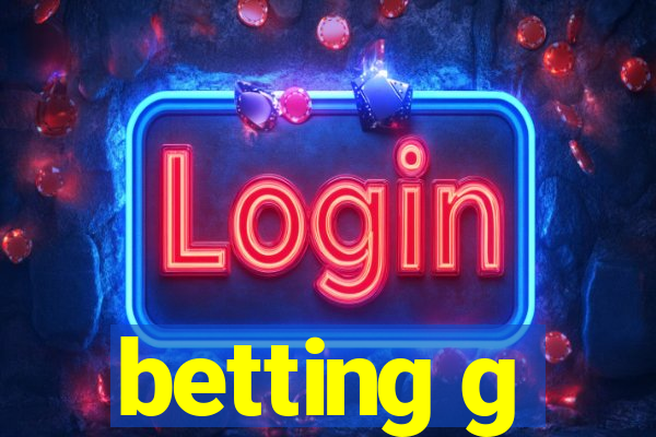 betting g