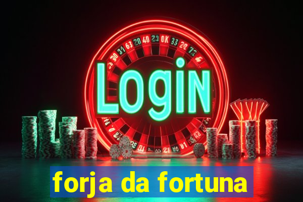 forja da fortuna