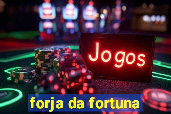 forja da fortuna