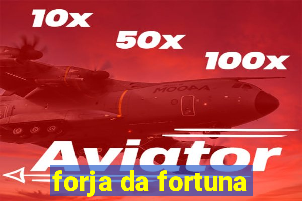 forja da fortuna