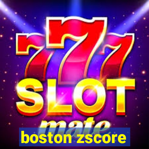 boston zscore