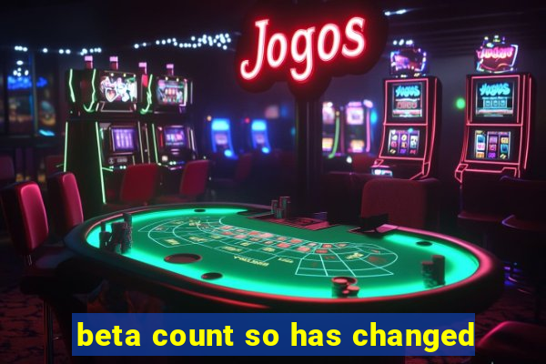 beta count so has changed