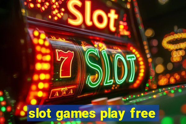 slot games play free