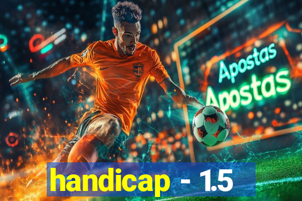 handicap - 1.5