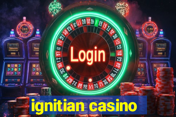 ignitian casino