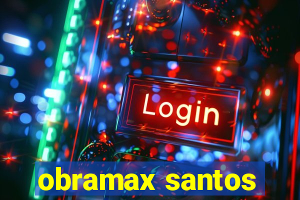 obramax santos