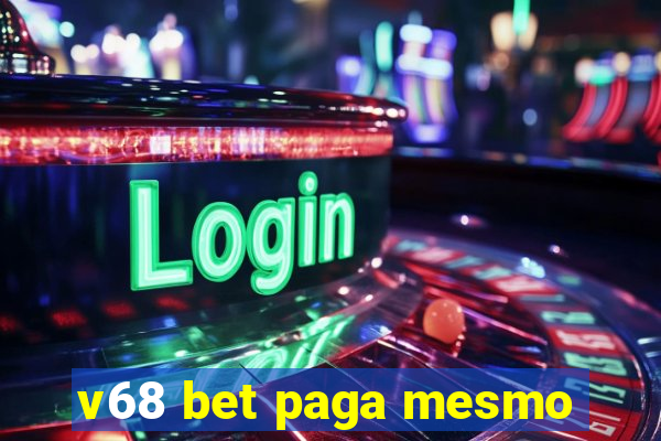 v68 bet paga mesmo